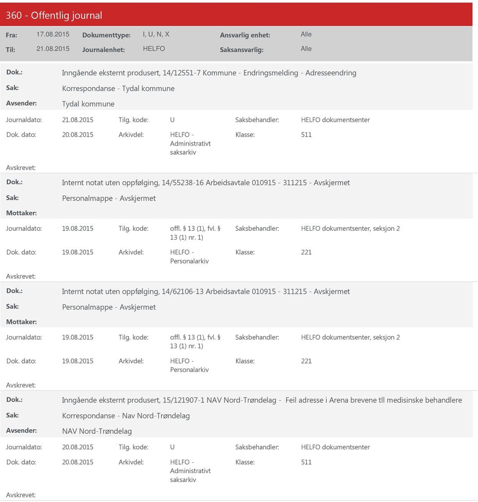 2015 221 Personalarkiv Internt notat uten oppfølging, 14/62106-13 Arbeidsavtale 010915-311215 - Personalmappe - dokumentsenter, seksjon 2 19.08.