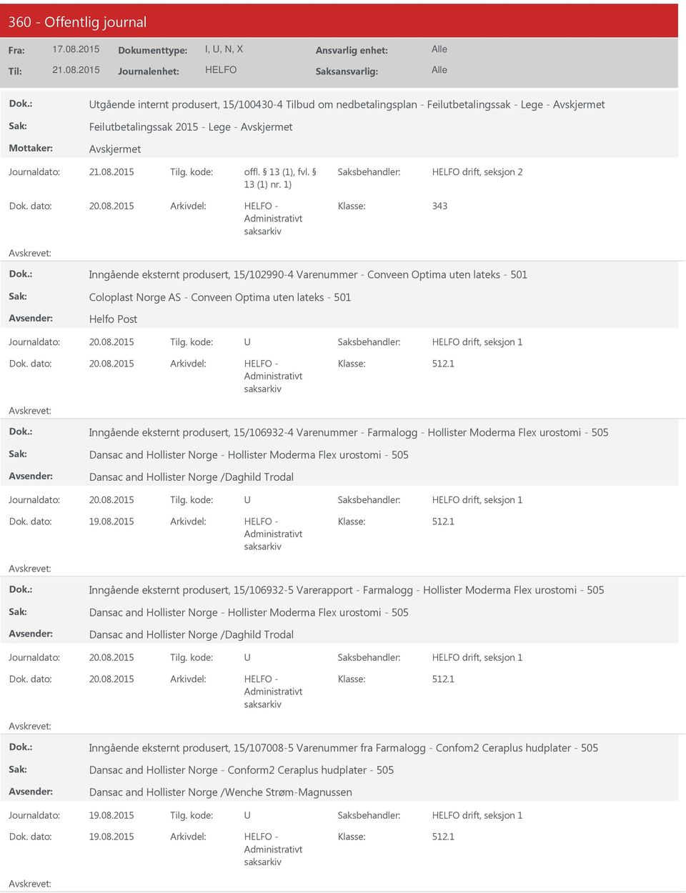 2015 Inngående eksternt produsert, 15/106932-4 Varenummer - Farmalogg - Hollister Moderma Flex urostomi - 505 Dansac and Hollister Norge - Hollister Moderma Flex urostomi - 505 Dansac and Hollister