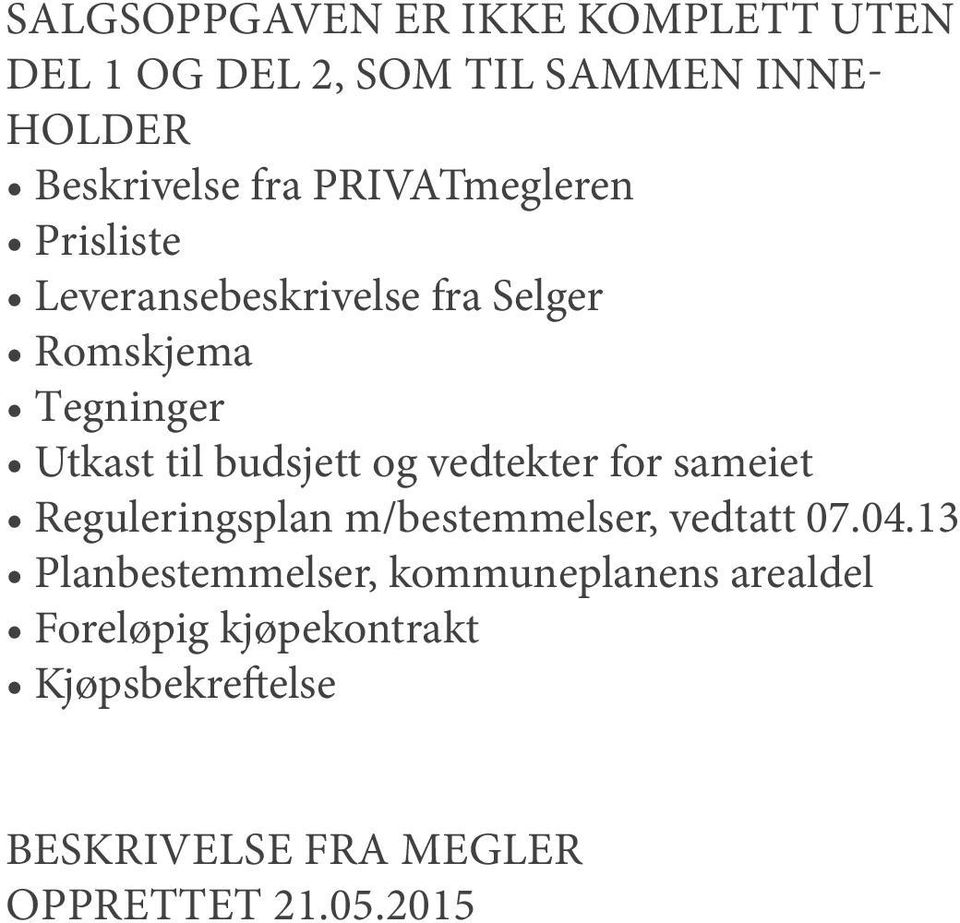 og vedtekter for sameiet Reguleringsplan m/bestemmelser, vedtatt 07.04.