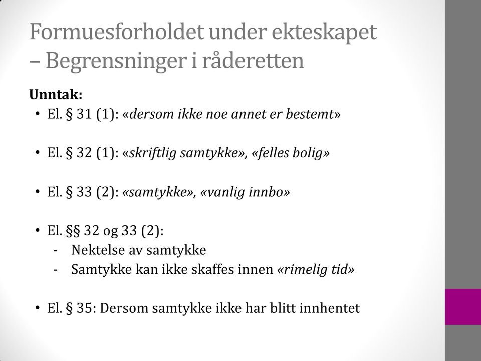 32 (1): «skriftlig samtykke», «felles bolig» El.