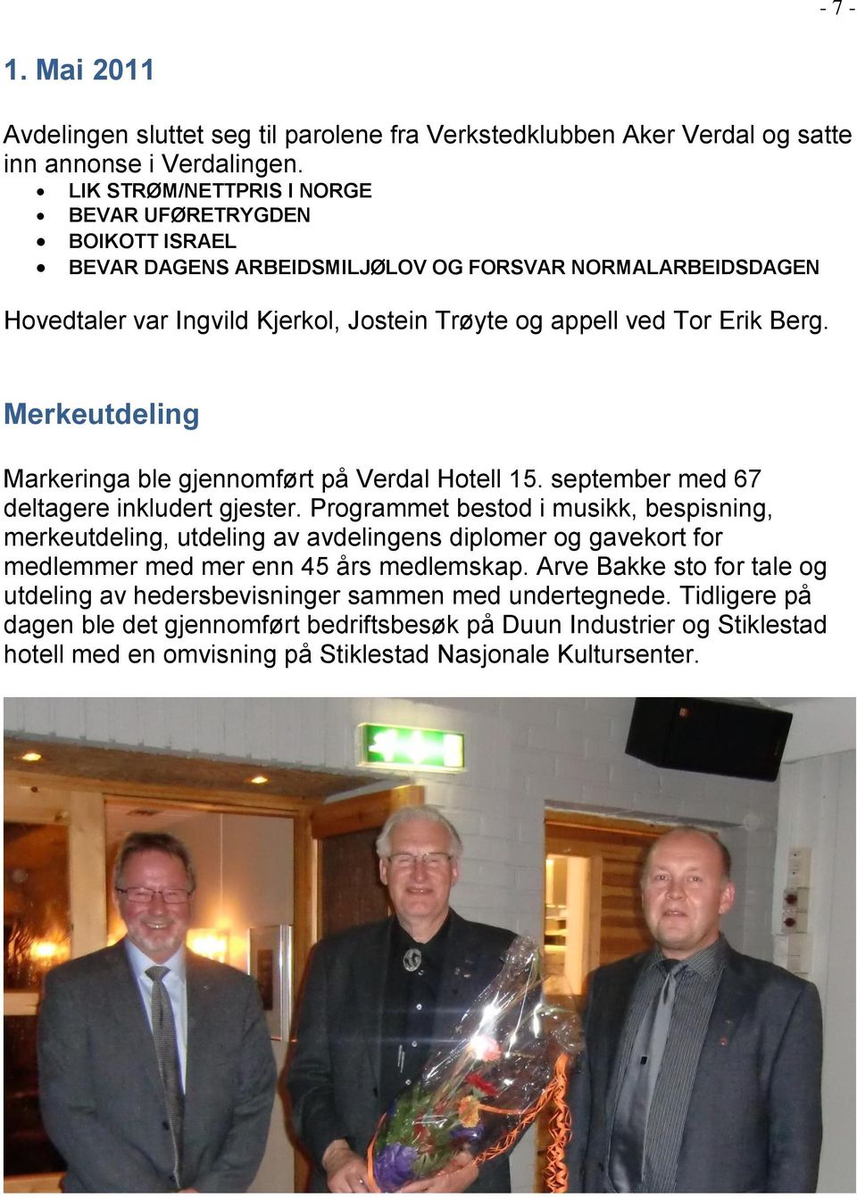 Merkeutdeling Markeringa ble gjennomført på Verdal Hotell 15. september med 67 deltagere inkludert gjester.