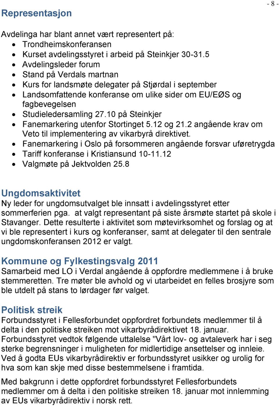 10 på Steinkjer Fanemarkering utenfor Stortinget 5.12 og 21.2 angående krav om Veto til implementering av vikarbyrå direktivet.