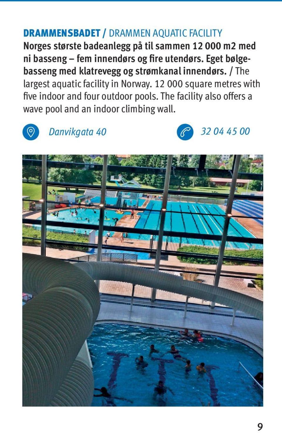 / The largest aquatic facility in Norway.