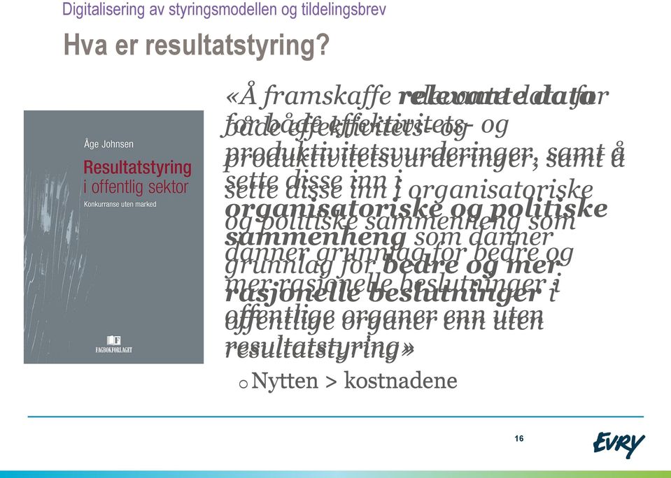 å sette disse inn i organisatoriske og organisatoriske politiske sammenheng og politiske som