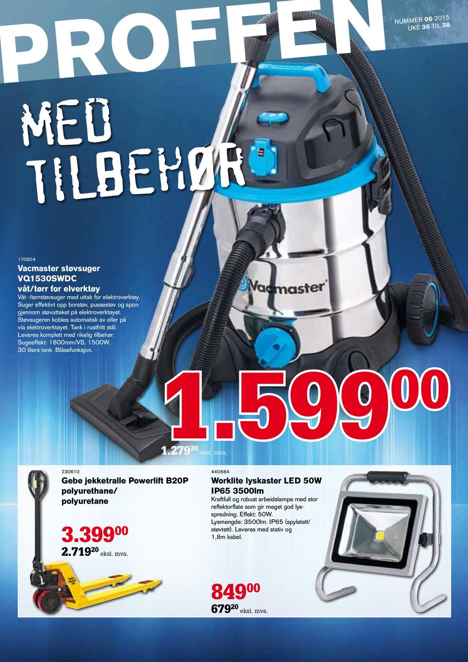 Leveres komplett med rikelig tilbehør. Sugeeffekt: 1600mm/VS, 1500W, 30 liters tank. Blåsefunksjon. 1.599 00 1.279 20 230610 Gebe jekketralle Powerlift B20P polyurethane/ polyuretane 3.399 00 2.