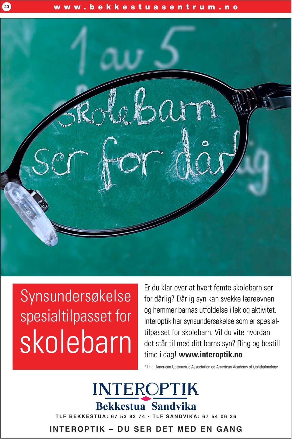 Interoptik har synsundersøkelse som er spesialtilpasset for skolebarn. Vil du vite hvordan det står til med ditt barns syn?