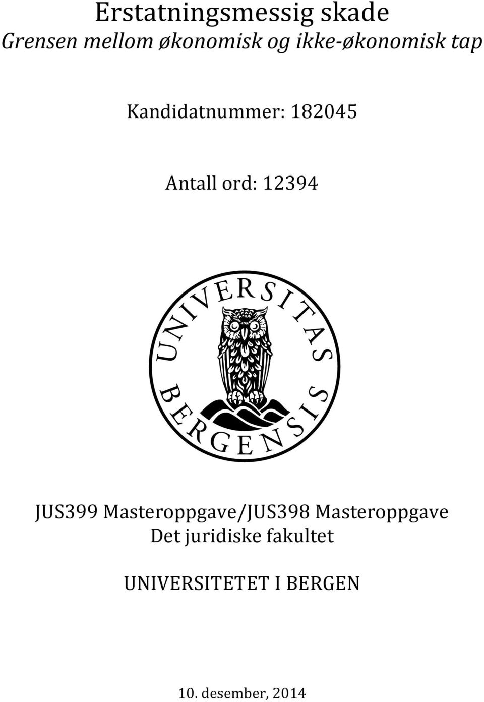 12394 JUS399 Masteroppgave/JUS398 Masteroppgave Det