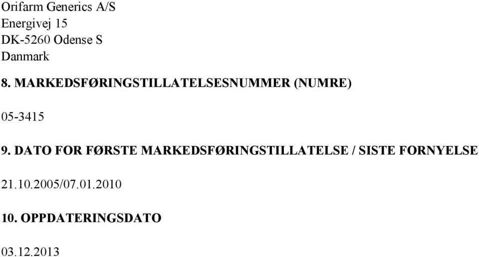 MARKEDSFØRINGSTILLATELSESNUMMER (NUMRE) 05-3415 9.