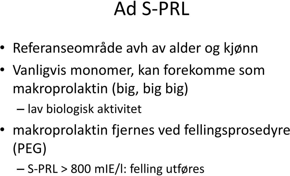 (big, big big) lav biologisk aktivitet makroprolaktin