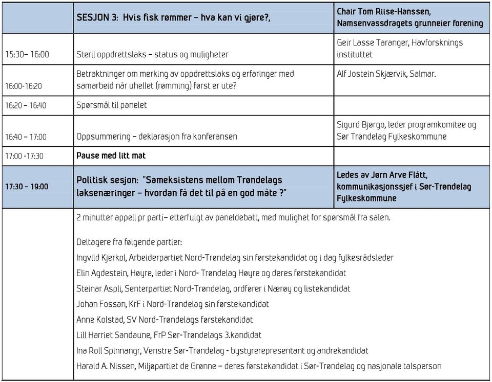 merking av oppdrettslaks og erfaringer med samarbeid når uhellet (rømming) først er ute? Alf Jostein Skjærvik, Salmar.