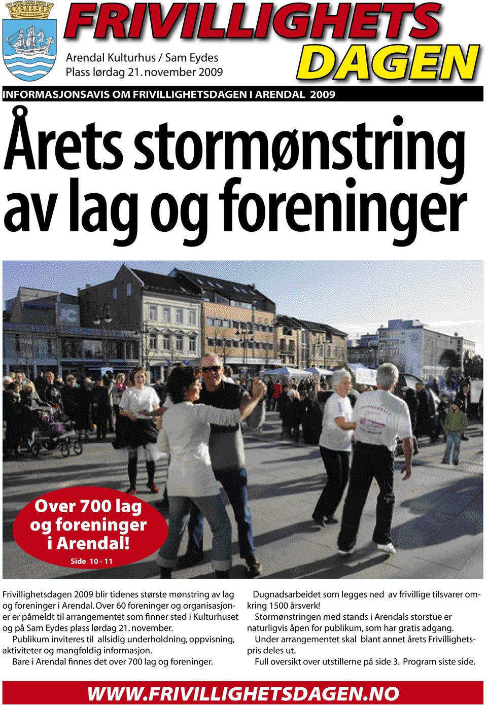 Side 10-11 blir tidenes største mønstring av lag og foreninger i Arendal.