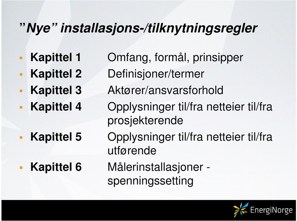 Opplysninger til/fra netteier til/fra prosjekterende Kapittel 5 Opplysninger