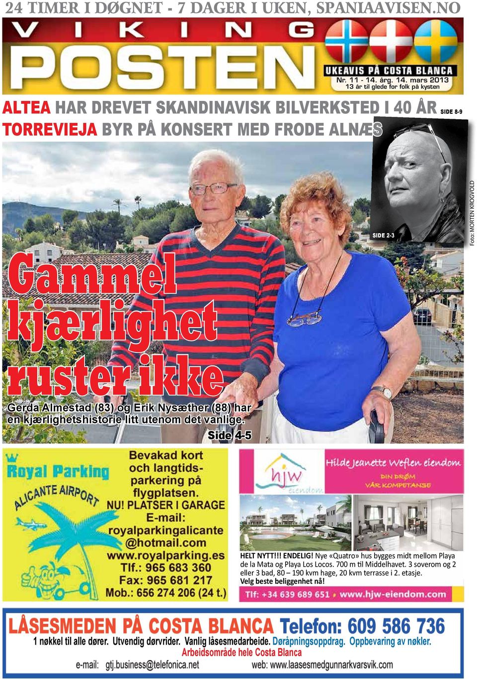 Almestad (83) og Erik Nysæther (88) har en kjærlighetshistorie litt utenom det vanlige. Side 4-5 SIDE 2-3 Foto: MORTEN KROGVOLD HELT NYTT!!! ENDELIG!