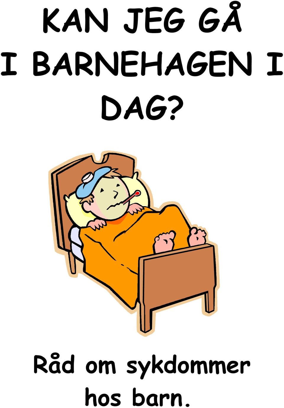 DAG? Råd om