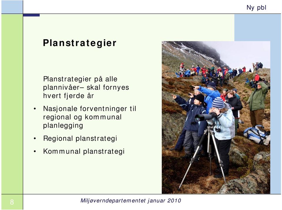 regional og kommunal planlegging Regional planstrategi