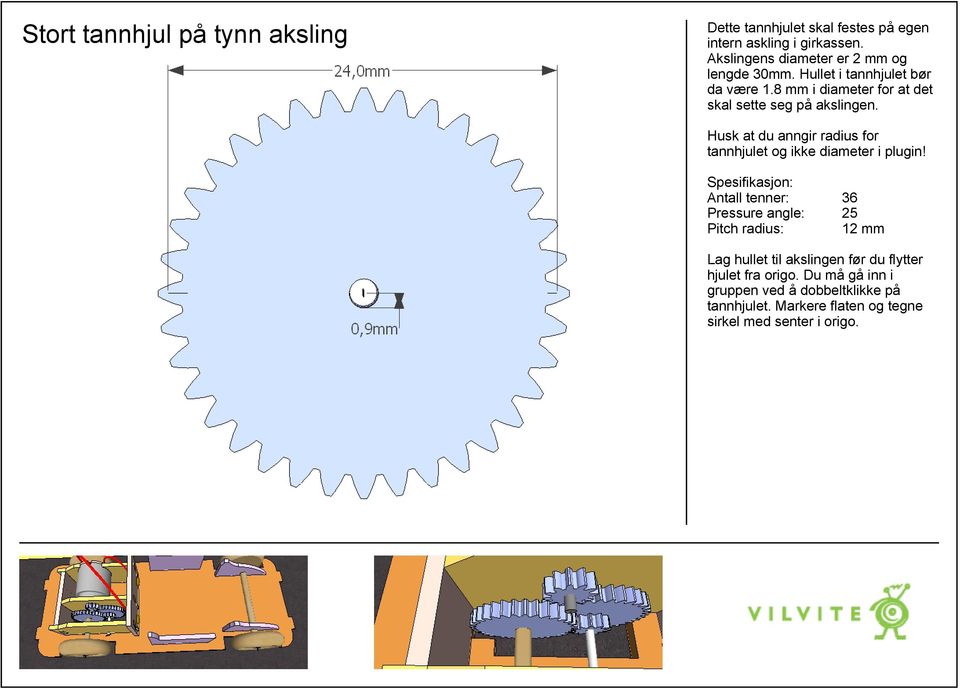 Husk at du anngir radius for tannhjulet og ikke diameter i plugin!