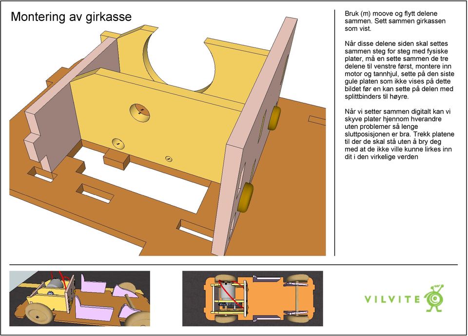 tannhjul, sette på den siste gule platen som ikke vises på dette bildet før en kan sette på delen med splittbinders til høyre.