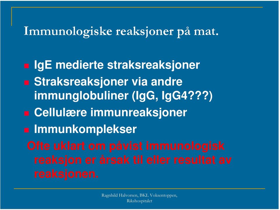 immunglobuliner (IgG, IgG4?