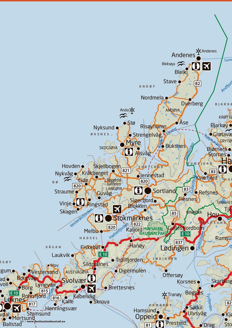 no Ballstad O HAM ARØY Hamsund Oppeid 81 Presteid Skarberg den Tysfjor E 10 815 Sildpollnes Svolvær 837 Hanøy Fiskebøl Laukvik HINNØYA T J E LD SU N D n 822 e d 820 or MØYSALEN Gullesfjordbotn lfj