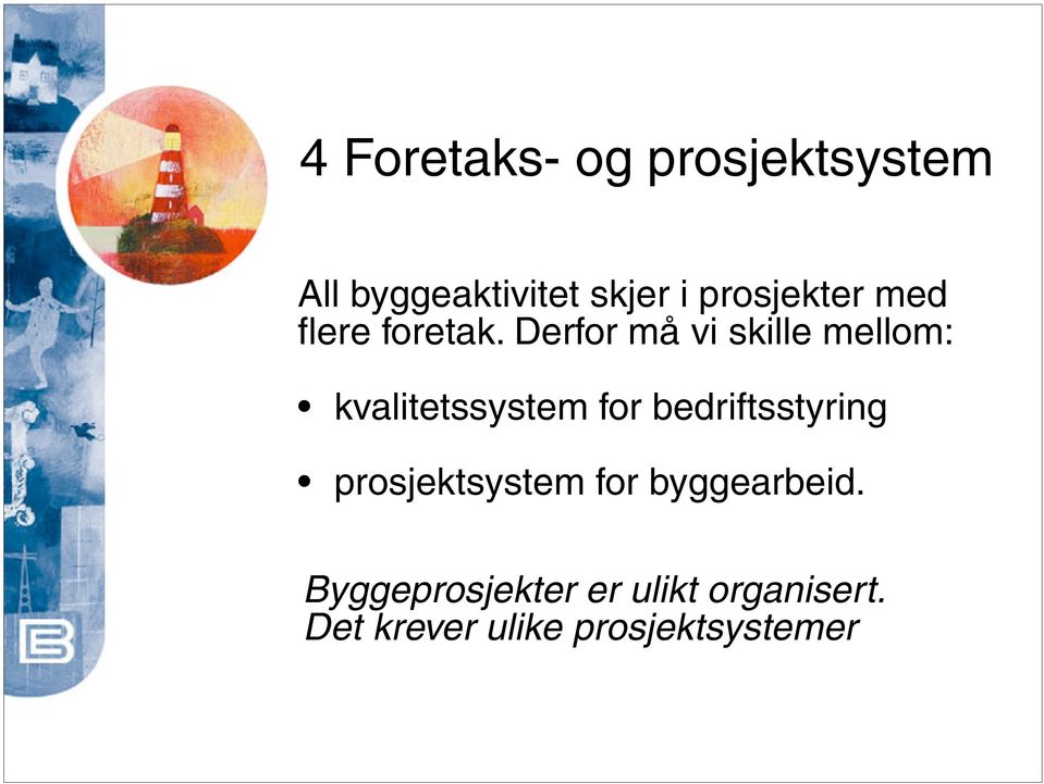 Derfor må vi skille mellom: kvalitetssystem for bedriftsstyring