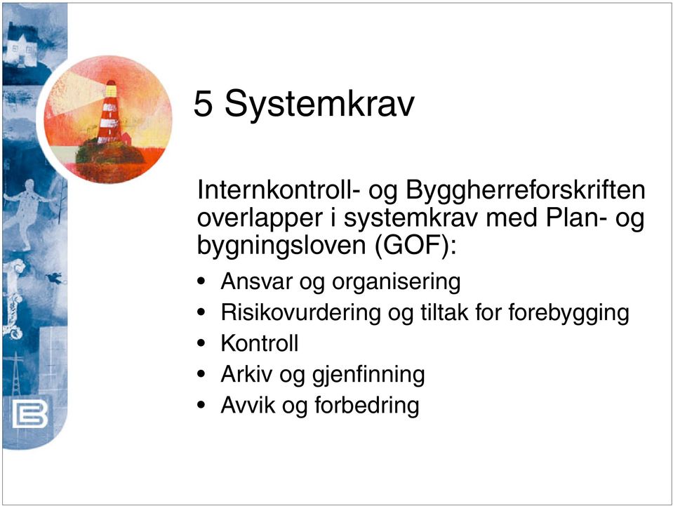 (GOF): Ansvar og organisering Risikovurdering og tiltak