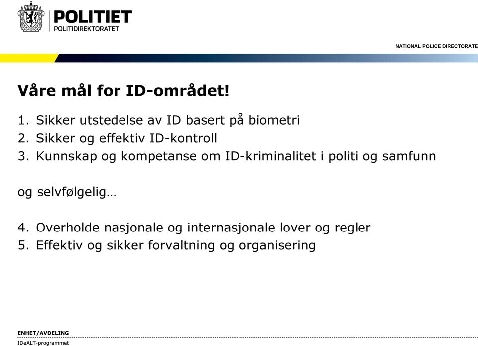 Kunnskap og kompetanse om ID-kriminalitet i politi og samfunn og