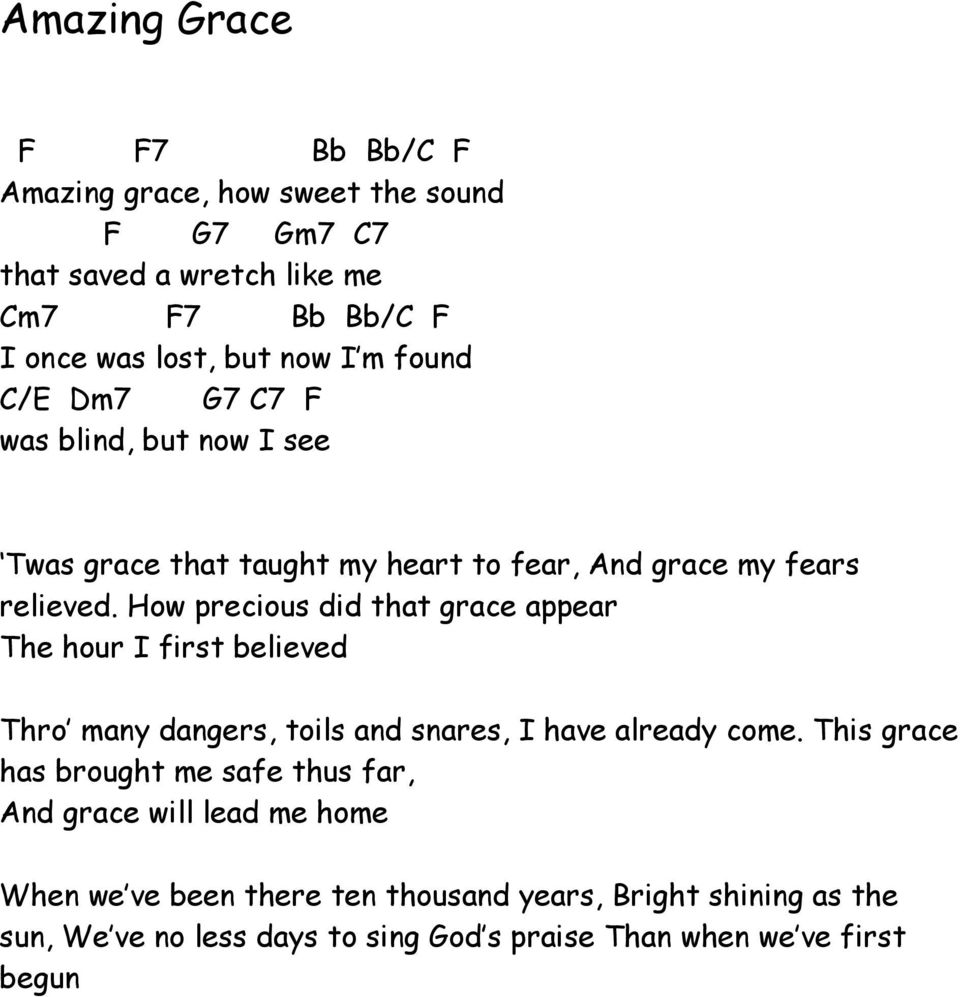 How precious did that grace appear The hour I first believed Thro many dangers, toils and snares, I have already come.