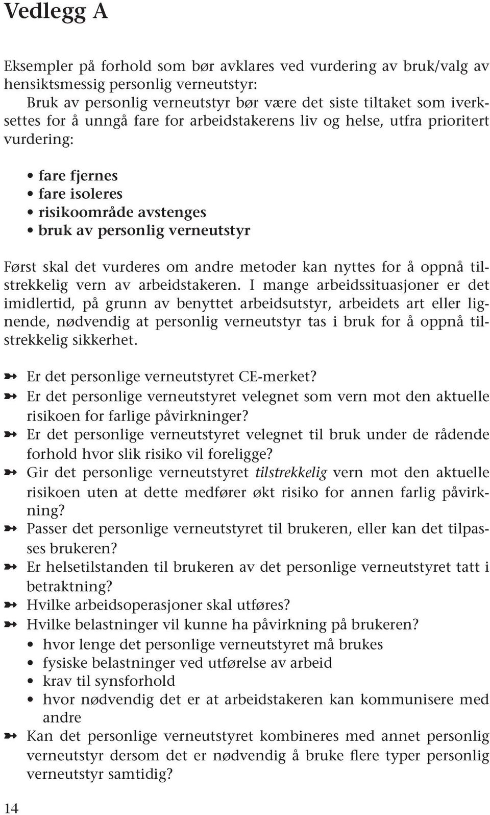 nyttes for å oppnå tilstrekkelig vern av arbeidstakeren.