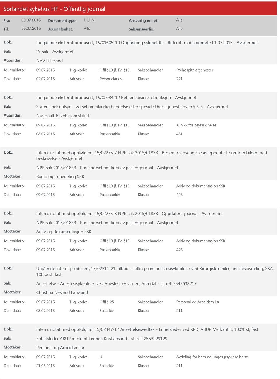 2015 Arkivdel: Personalarkiv Inngående eksternt produsert, 15/02084-12 Rettsmedisinsk obduksjon - Statens helsetilsyn - Varsel om alvorlig hendelse etter spesialisthelsetjenesteloven 3-3 - Nasjonalt