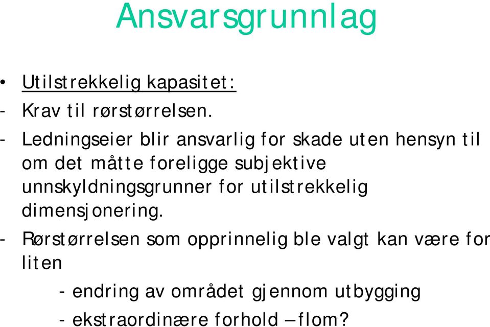 subjektive unnskyldningsgrunner for utilstrekkelig dimensjonering.