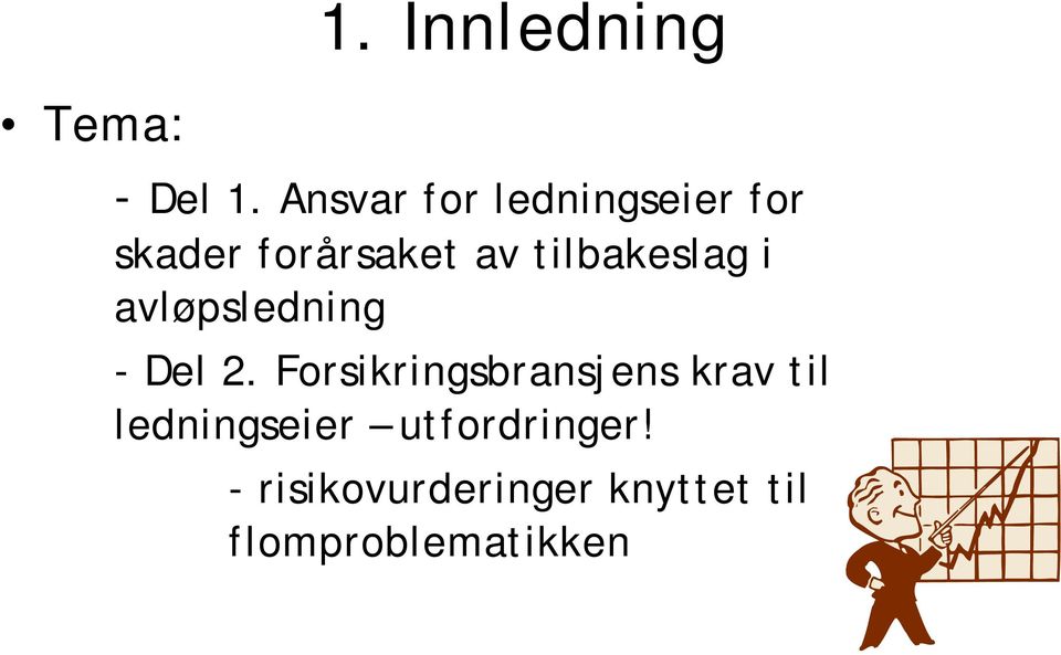 tilbakeslag i avløpsledning - Del 2.