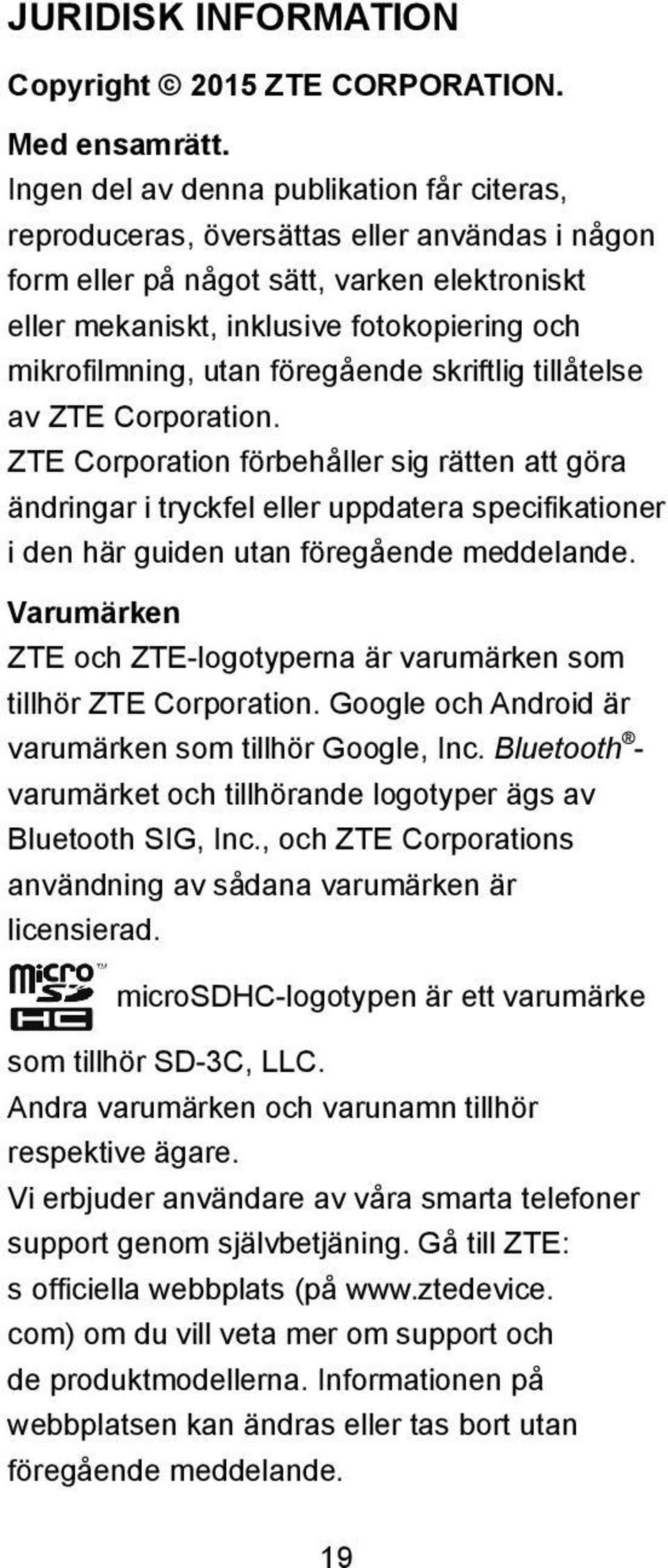 utan föregående skriftlig tillåtelse av ZTE Corporation.