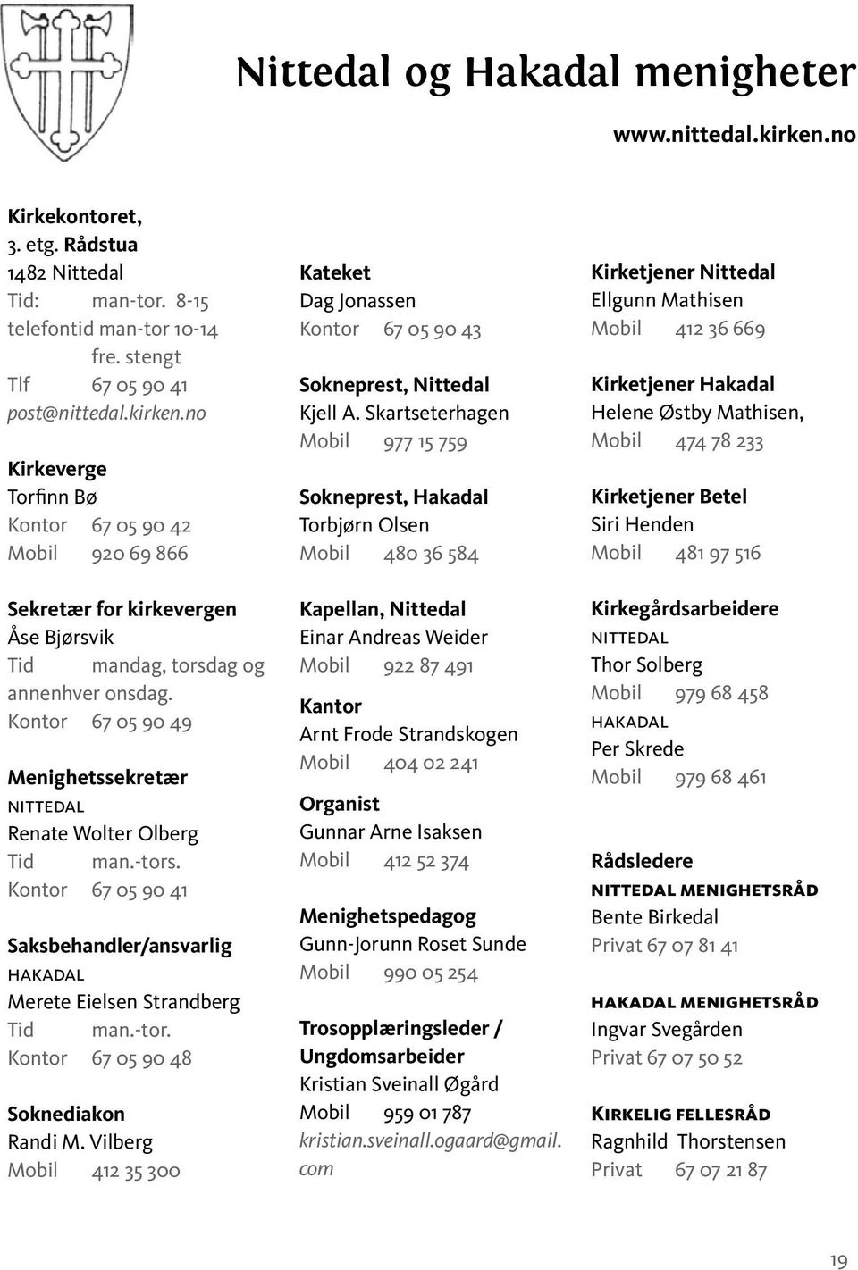 Vilberg Mobil 412 35 300 Kateket Dag Jonassen Kontor 67 05 90 43 Sokneprest, Nittedal Kjell A.