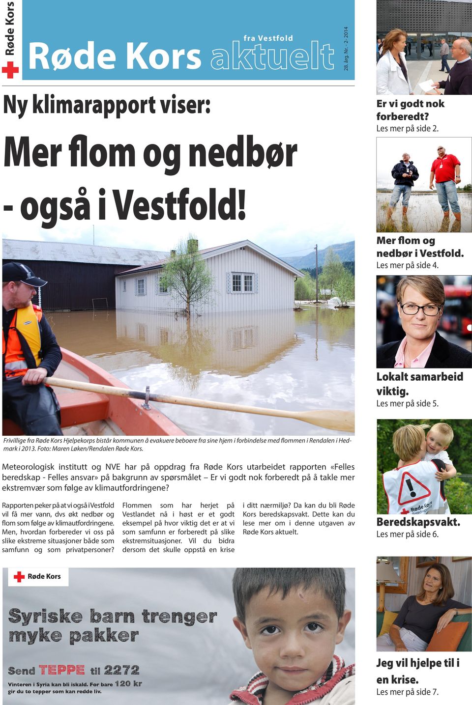 Frivillige fra Røde Kors Hjelpekorps bistår kommunen å evakuere beboere fra sine hjem i forbindelse med flommen i Rendalen i Hedmark i 2013. Foto: Maren Løken/Rendalen Røde Kors.