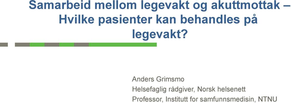 Anders Grimsmo Helsefaglig rådgiver, Norsk