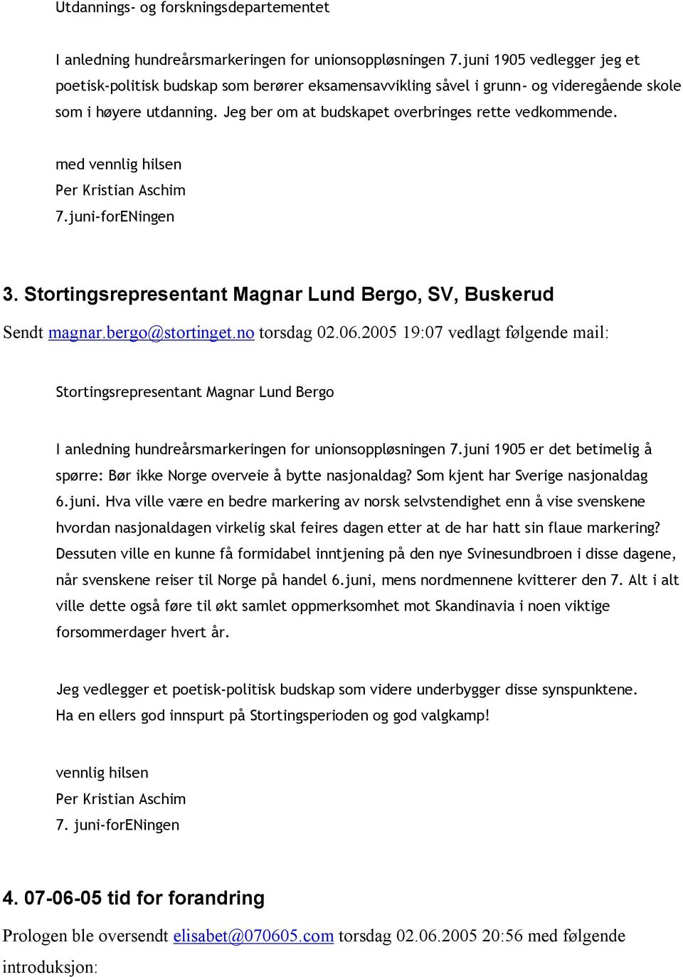 Stortingsrepresentant Magnar Lund Bergo, SV, Buskerud Sendt magnar.bergo@stortinget.no torsdag 02.06.