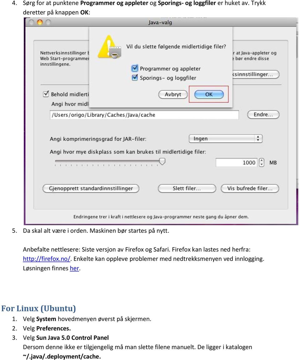 Enkelte kan oppleve problemer med nedtrekksmenyen ved innlogging. Løsningen finnes her. For Linux (Ubuntu) 1.