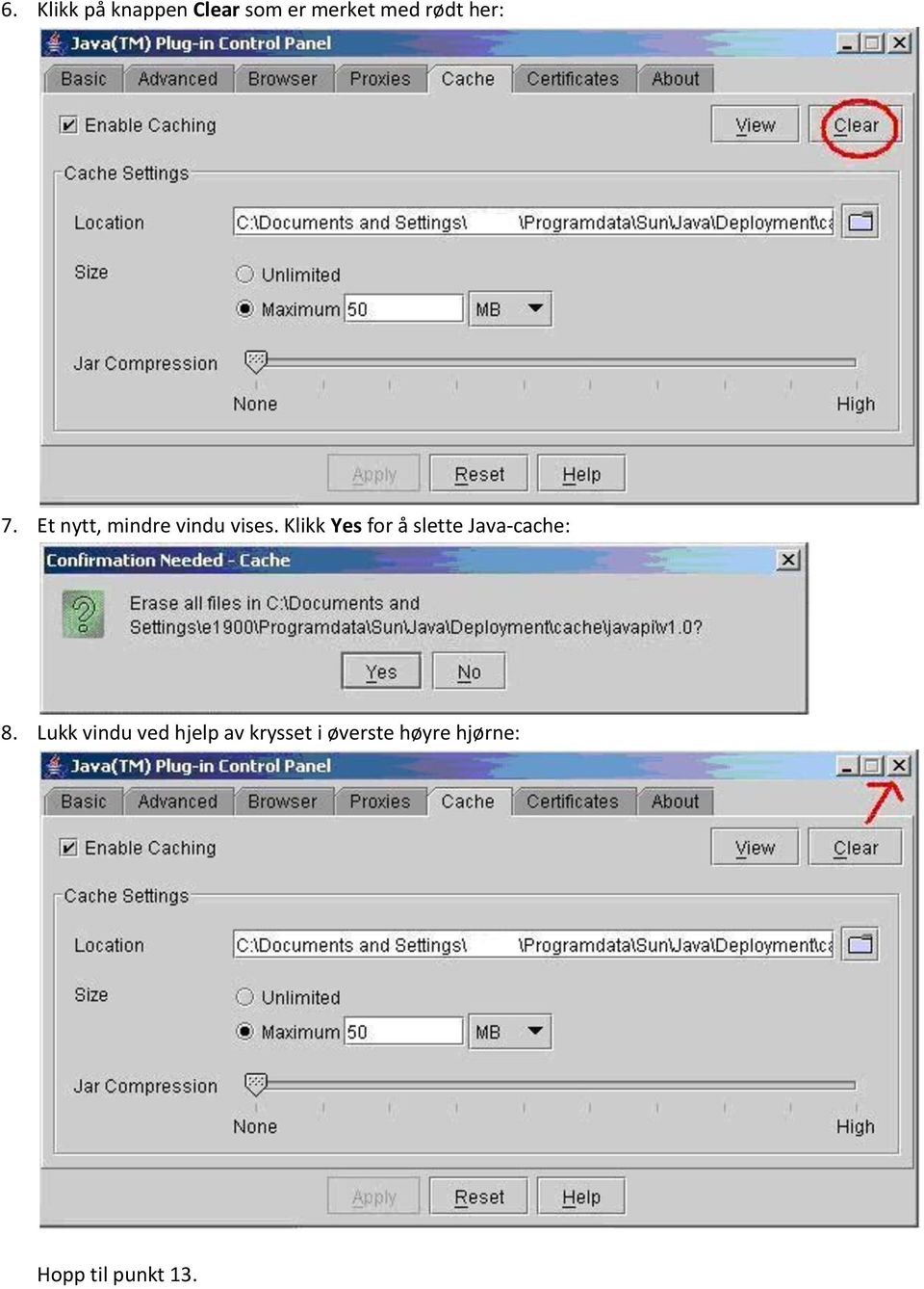 Klikk Yes for å slette Java-cache: 8.