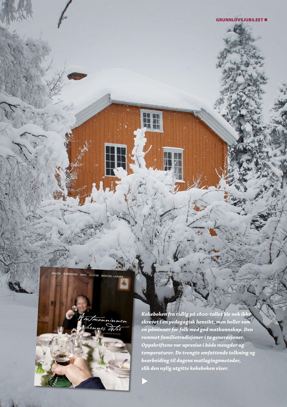 matkunnskap. Den rommet familietradisjoner i to generasjoner. Oppskriftene var upresise i både mengder og temperaturer.