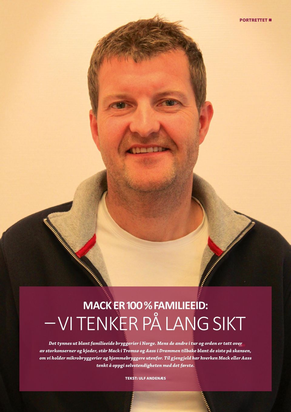 Mens de andre i tur og orden er tatt over av storkonserner og kjeder, står Mack i Tromsø og Aass i Drammen