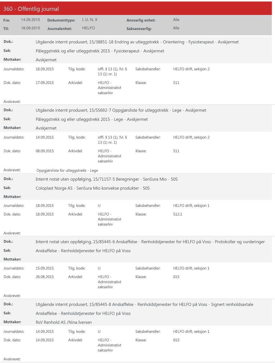 2015 tgående internt produsert, 15/55692-7 Oppgjørsliste for utleggstrekk - Lege - Påleggstrekk og eller utleggstrekk 2015 - Lege - drift, seksjon 2 08.09.