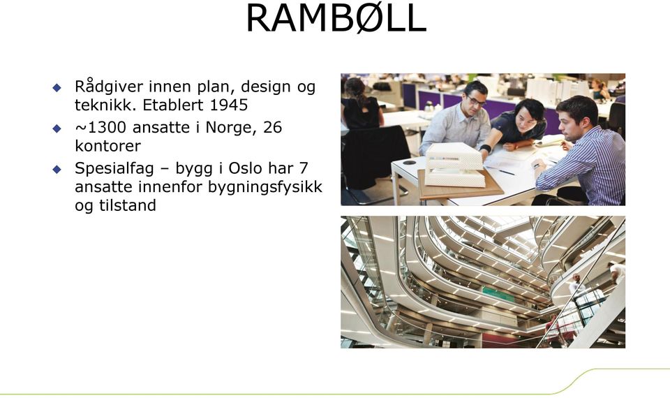 Etablert 1945 ~1300 ansatte i Norge, 26