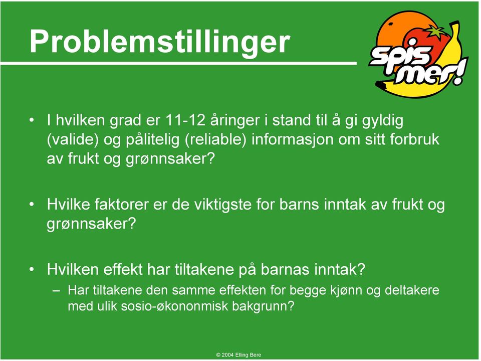 Hvilke faktorer er de viktigste for barns inntak av frukt og grønnsaker?