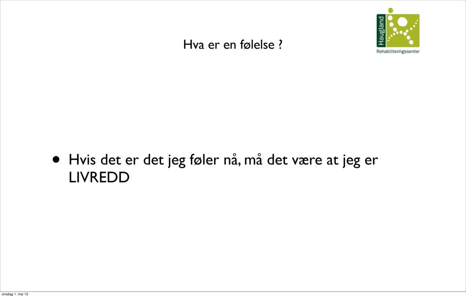 føler nå, må det