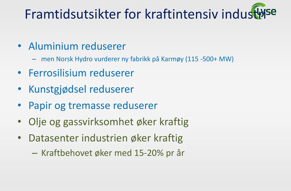 Kunstgjødsel reduserer Papir og tremasse reduserer Olje og gassvirksomhet