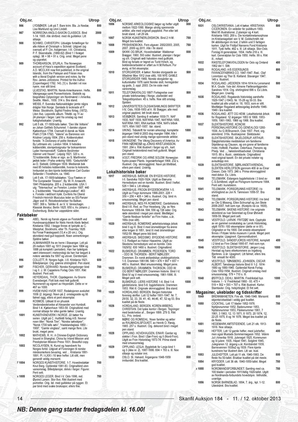 Bind Med 95 illustrationer, 2 plansjer og 4 kart. brukt stand, i alt 29 stk. 1-14. 1905. Alle shrtbnd. med rik gulldekor. Litt Kristiania 1903. 269 s. Die kontaktmetamorphose slitasje.