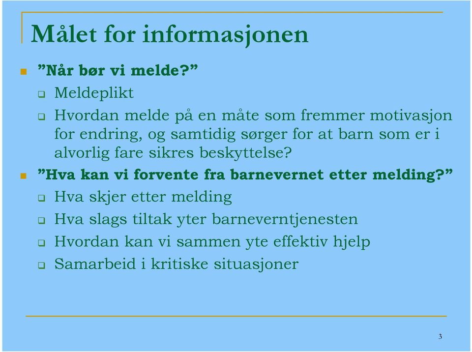 at barn som er i alvorlig fare sikres beskyttelse?