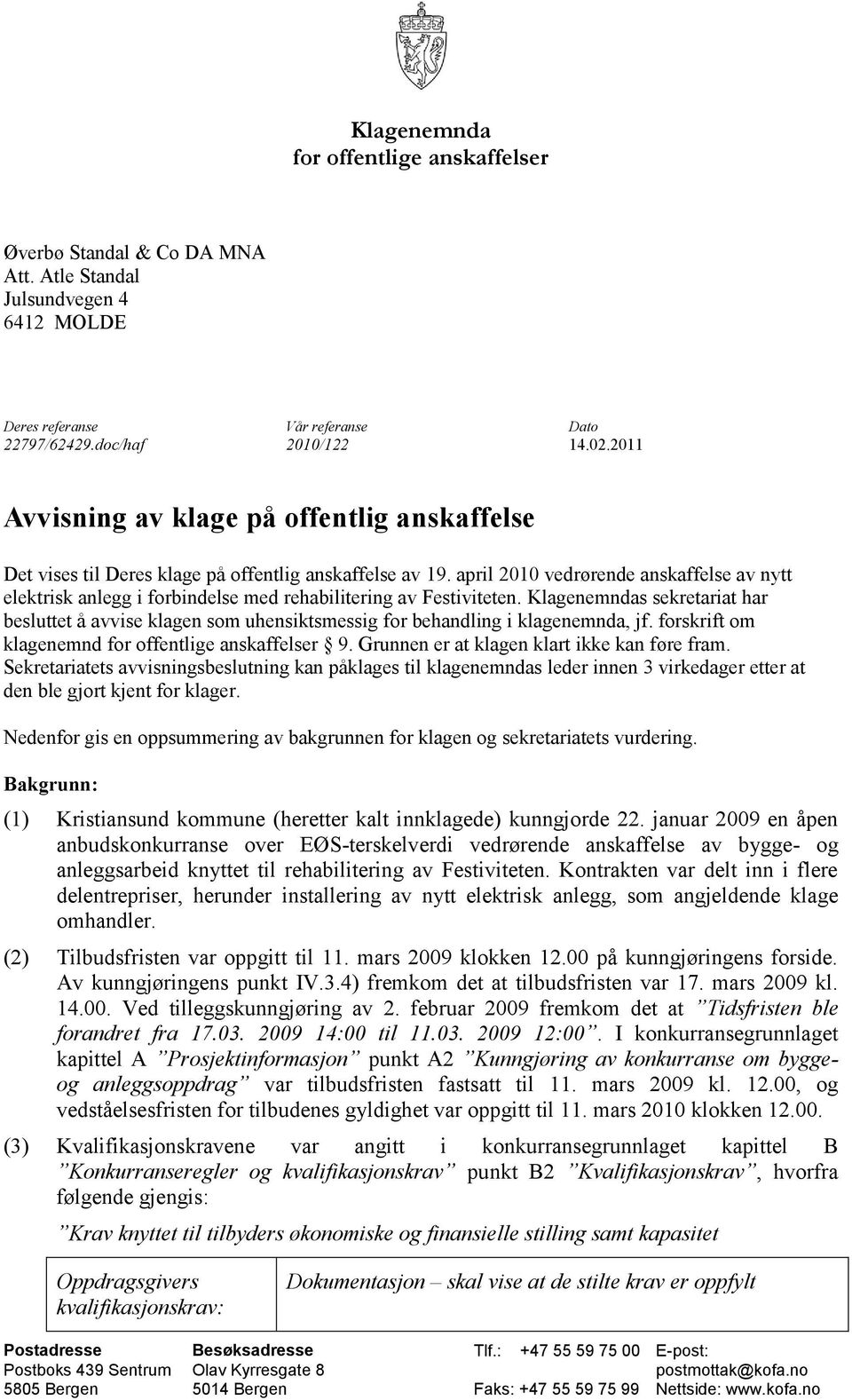 april 2010 vedrørende anskaffelse av nytt elektrisk anlegg i forbindelse med rehabilitering av Festiviteten.