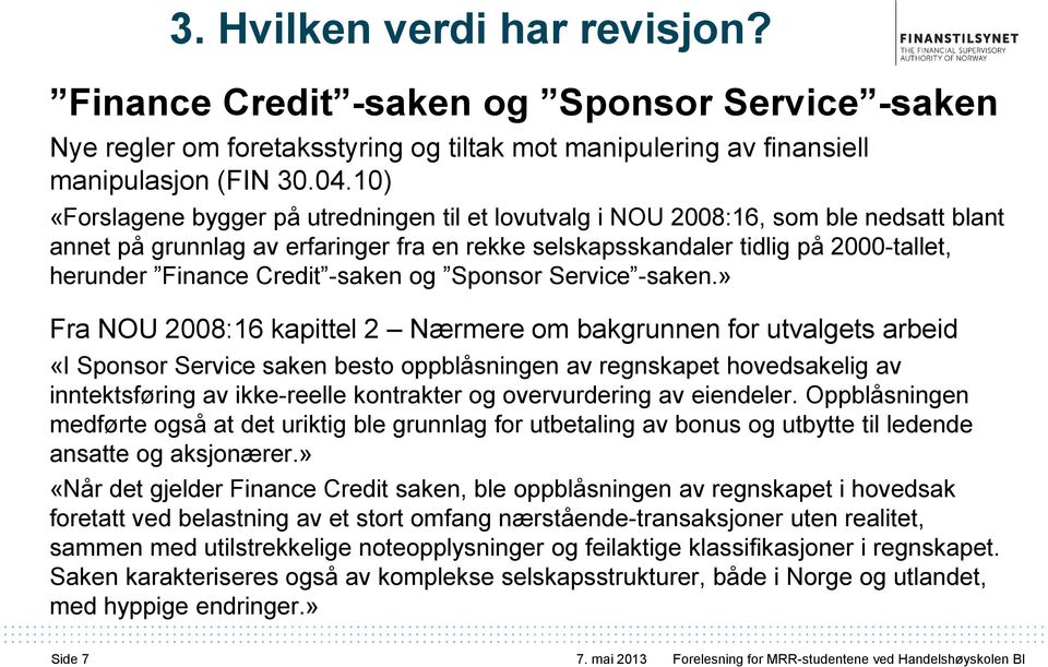 Credit -saken og Sponsor Service -saken.