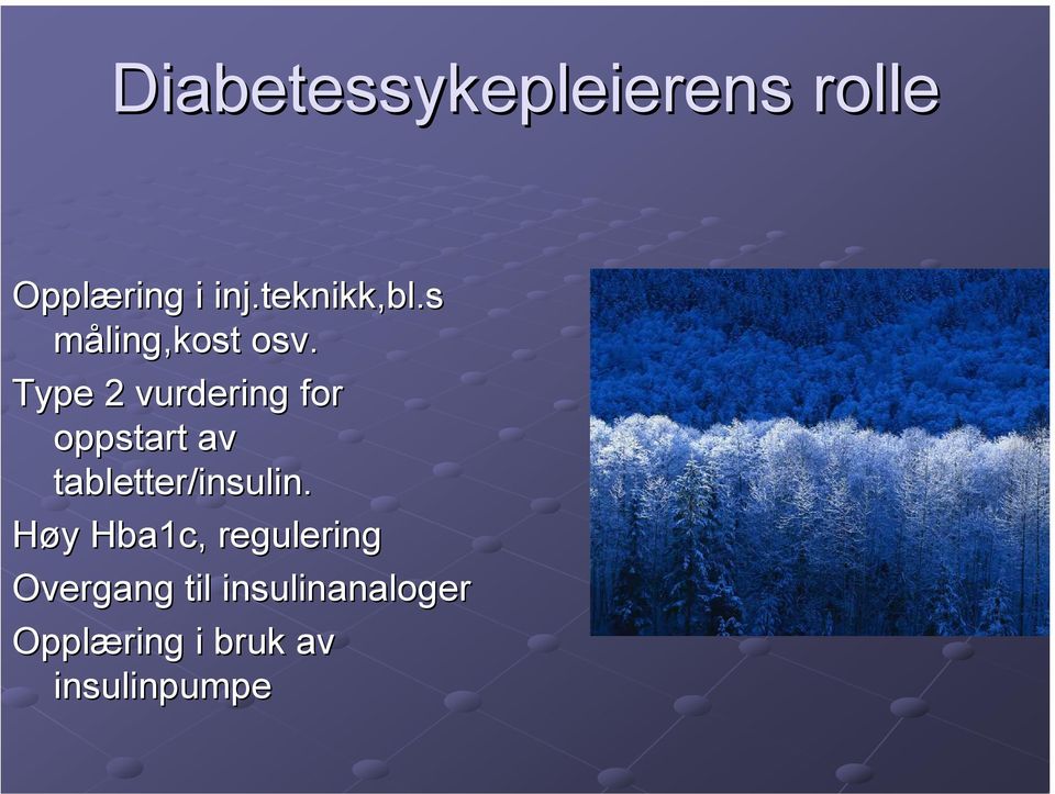 Type 2 vurdering for oppstart av tabletter/insulin.